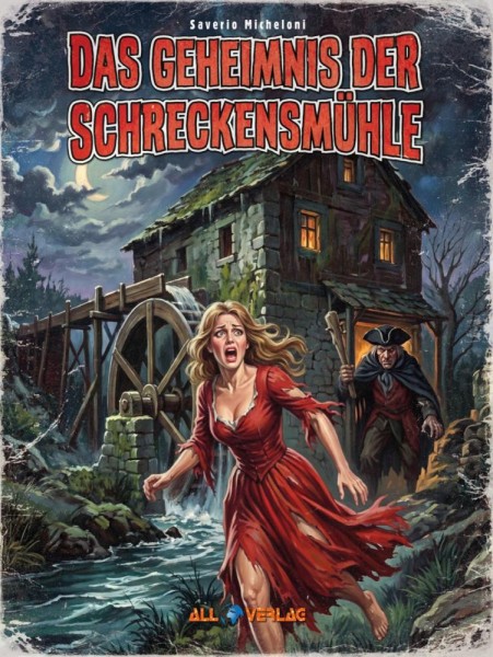 Das Geheimnis der Schreckensmühle, All Verlag