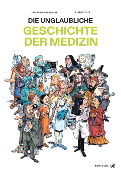 Die unglaubliche Geschichte der Medizin, Bahoe Books