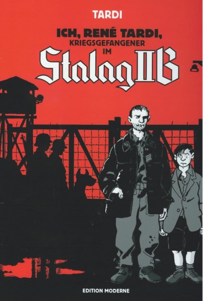 Ich, René Tardi, Kriegsgefangener in Stalag II B 5, Edition Moderne