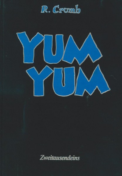 Robert Crumb - Yum Yum (Z1), Zweitausendeins