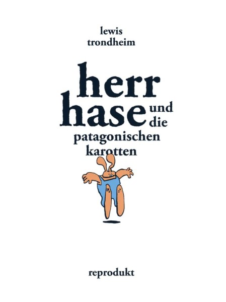 Herr Hase und die patagonischen Karotten, Reprodukt