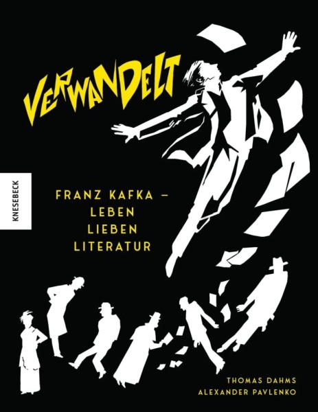Verwandelt - Franz Kafka - Leben Lieben Literatur, Knesebeck