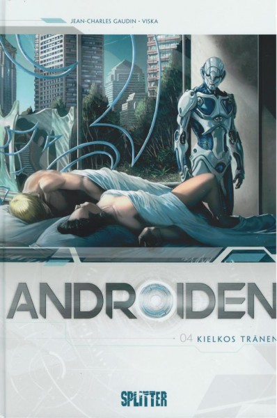 Androiden 4, Splitter