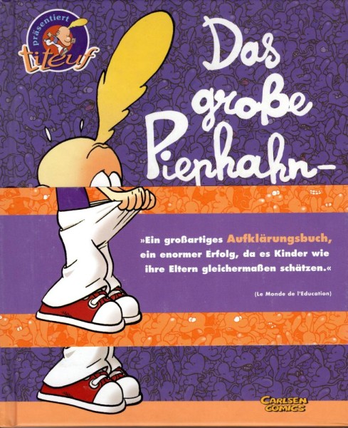 Titeuf präsentiert: Das große Piephahn-Lexikon (Z0, 1. Aufl.), Carlsen