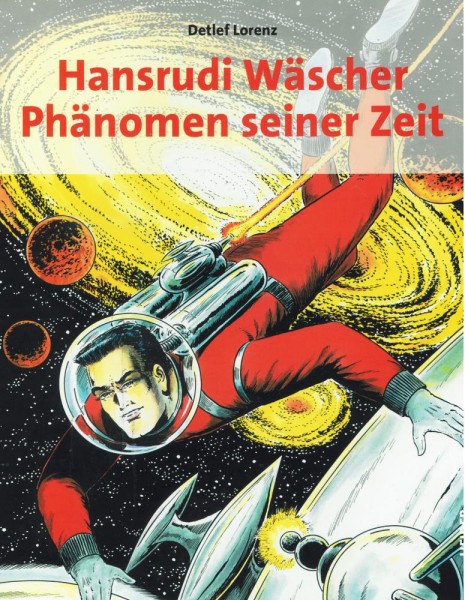 Hansrudi Wäscher - Phänomen seiner Zeit (Vers. B), Detlef Lorenz