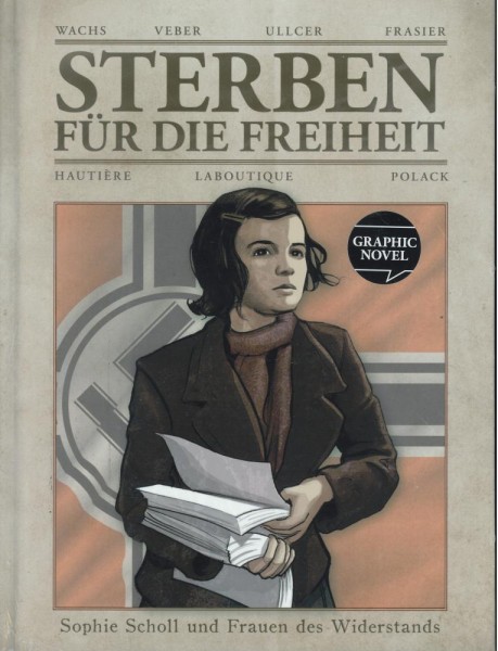 Sterben für die Freiheit - Sophie Scholl und die Frauen des Widerstands, Panini