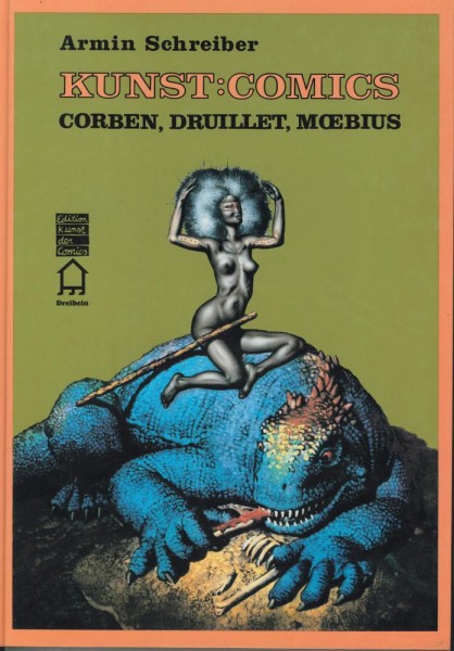Kunst : Comics - Corben, Moebius, Druillet (Z1), Dreibein Verlag