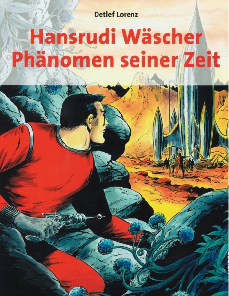 Hansrudi Wäscher - Phänomen seiner Zeit (Vers. A), Detlef Lorenz