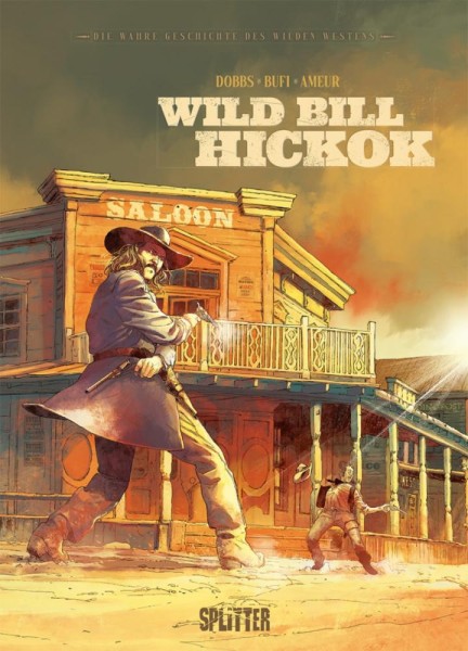 Die wahre Geschichte des Wilden Westens: Wild Bill Hickok, Splitter