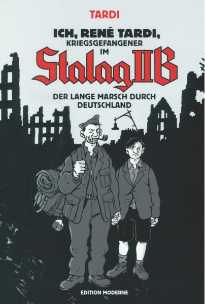 Ich, René Tardi, Kriegsgefangener in Stalag II B 2, Edition Moderne